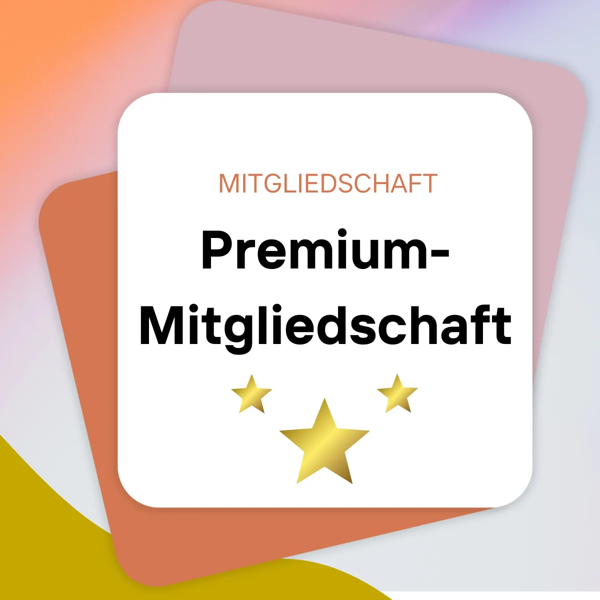 Grafik zur Premium-Mitgliedschaft mit stilisierten goldenen Sternen. Die Illustration zeigt ein weißes Rechteck mit abgerundeten Ecken, auf dem ‚Premium-Mitgliedschaft‘ in fetter schwarzer Schrift steht. Darüber in Orange das Wort ‚Mitgliedschaft‘. Im Hintergrund sind abstrakte Farbverläufe in Gelb, Rosa und Lila. Drei goldene Sterne sind unter dem Text platziert.