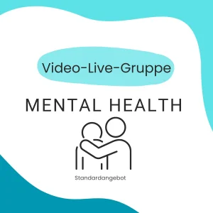 Text 'Video-Live-Gruppe 'Mental Health' . Darunter ein Symbol mit zwei Personen, bei dem eine Person den Arm schützend auf die Schulter der anderen Person legt. Unten der Hinweis 'Standardangebot'.