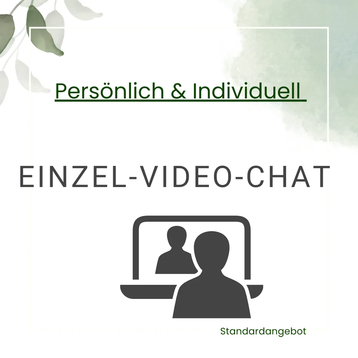 Text: Persönlich & Individuell, Einzel-Video-Chat, Standardangebot. Symbolgrafik eines Laptop-Bildschirms mit zwei Personen.
